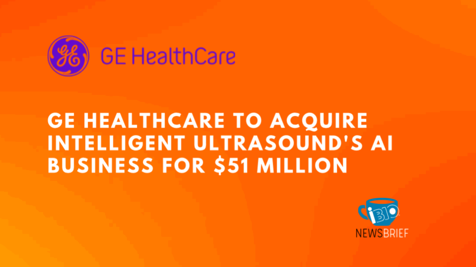 GE HealthCare to Acquire Intelligent Ultrasound’s AI Business for $51 Million