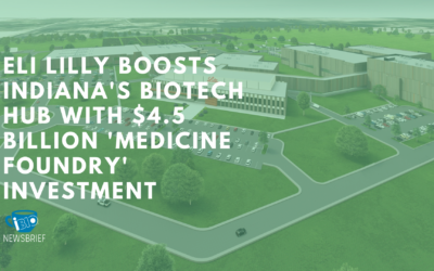 Eli Lilly Boosts Indiana’s Biotech Hub with $4.5 Billion ‘Medicine Foundry’ Investment