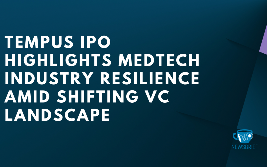Tempus IPO Highlights Medtech Industry Resilience Amid Shifting VC Landscape