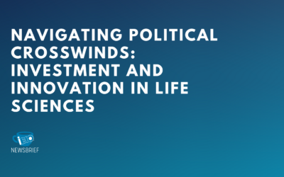 Navigating Political Crosswinds: Investment and Innovation in Life Sciences
