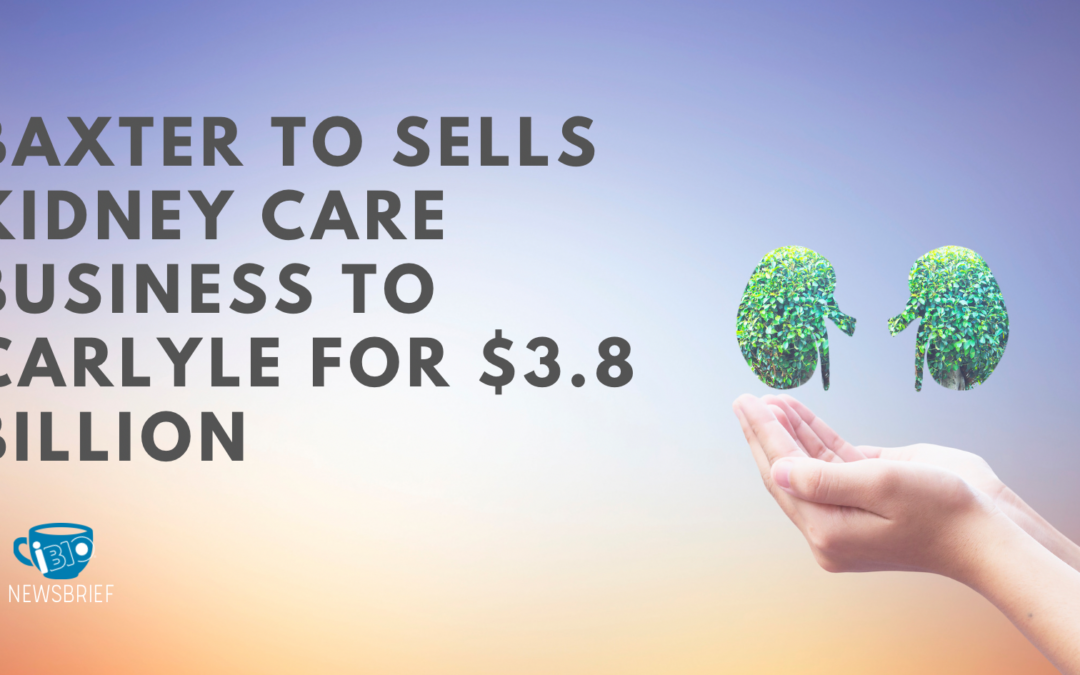 Baxter to Sell Kidney Care Business to Carlyle for $3.8 Billion