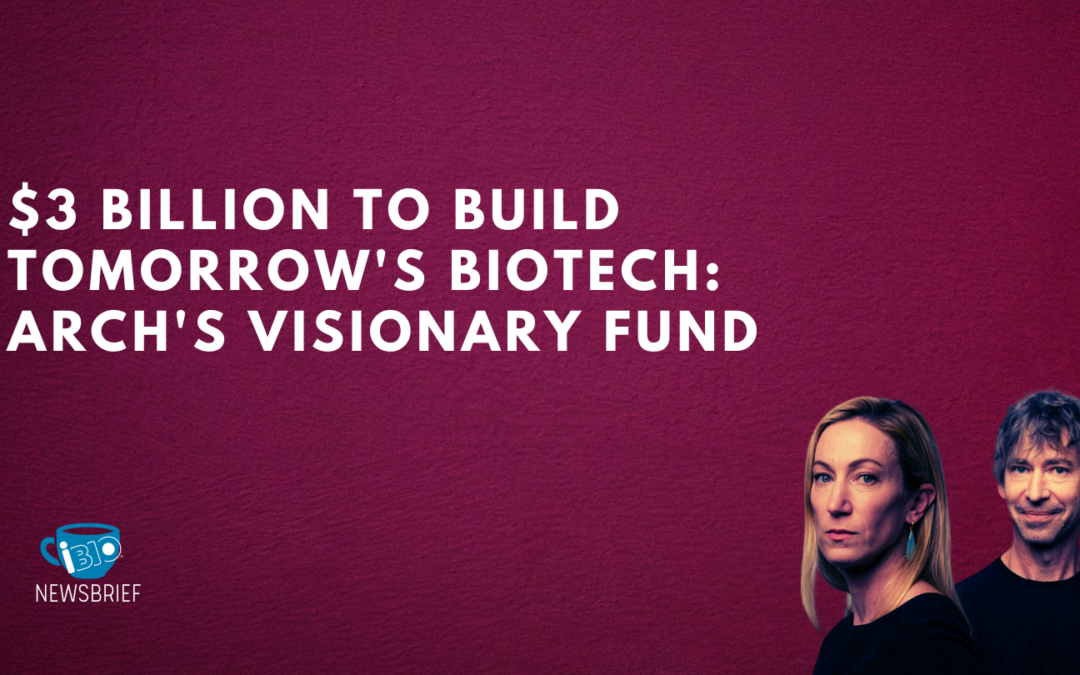$3 Billion to Build Tomorrow’s Biotech: ARCH’s Visionary Fund