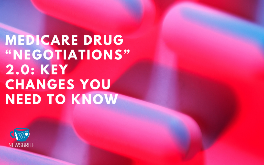 Medicare Drug “Negotiations” 2.0: Key Changes You Need to Know