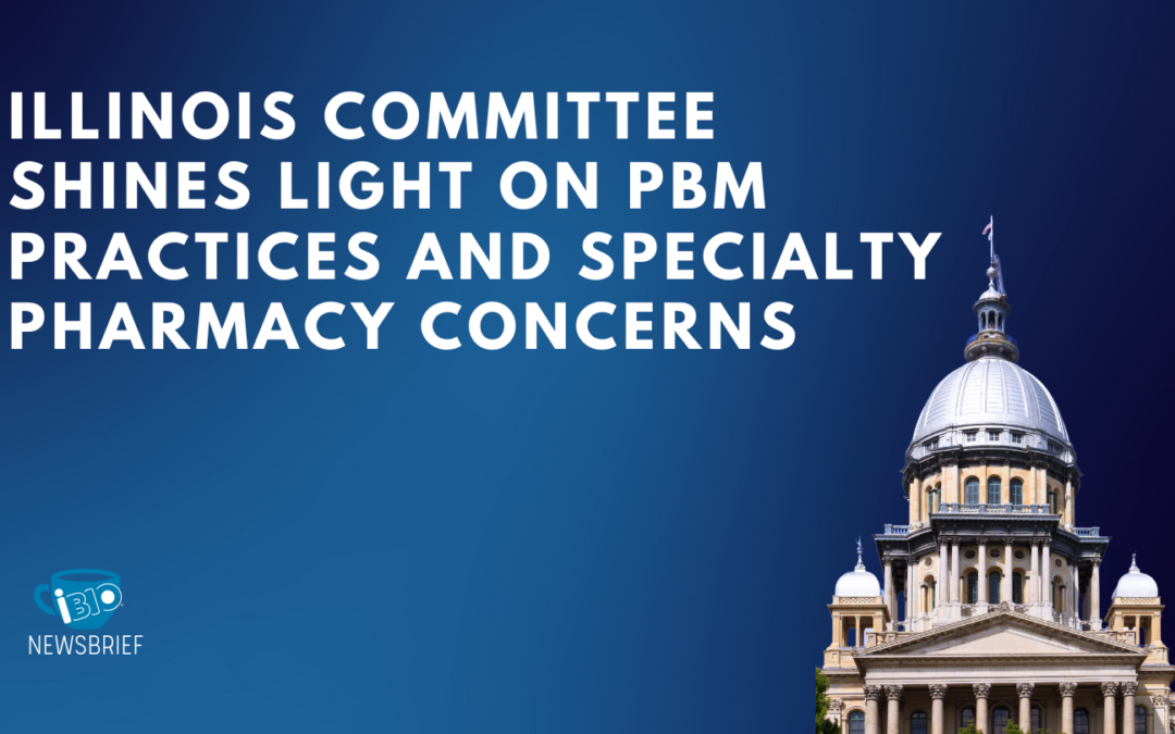 Committee Shines Light on PBM Practices and Specialty Pharmacy Concerns